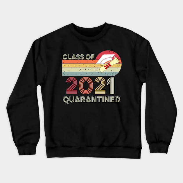 Class of 2021 Quarantined Crewneck Sweatshirt by sevalyilmazardal